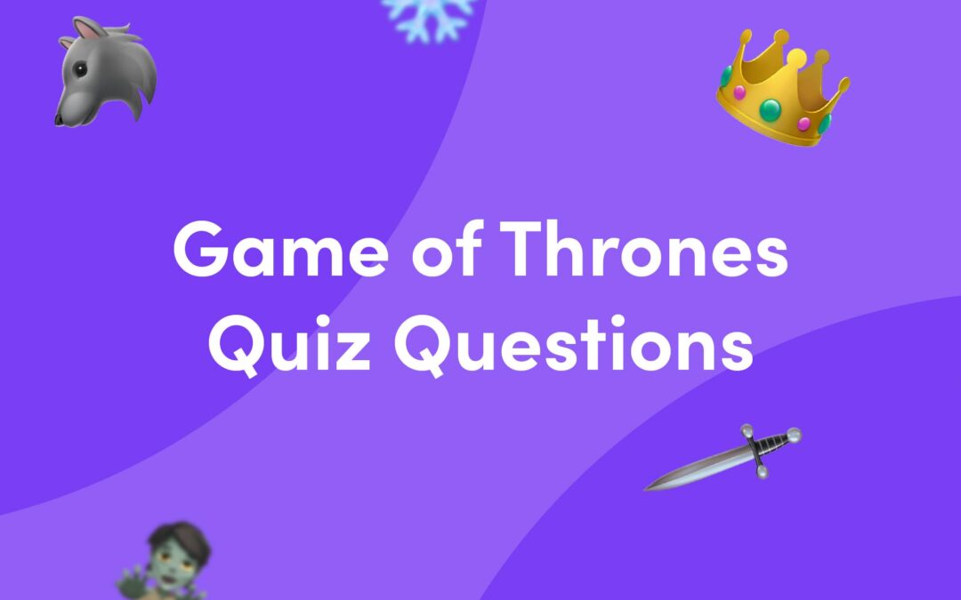 50 Game of Thrones Quiz Questions and Answers