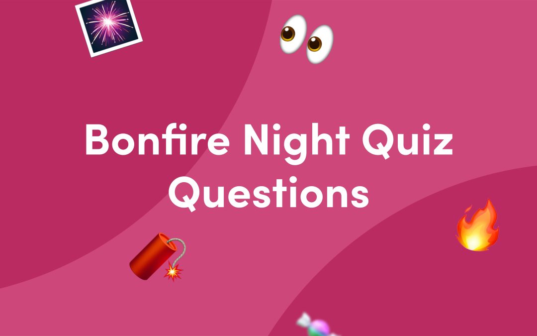 25 Bonfire Night Quiz Questions and Answers